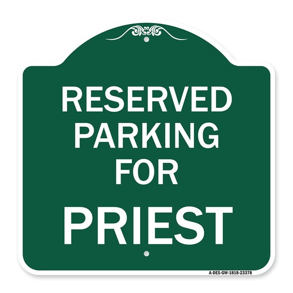 Signmission Designer Series Parking Reserved for Priest, Green & White Aluminum Sign, 18" x 18", GW-1818-23378 A-DES-GW-1818-23378 - main
